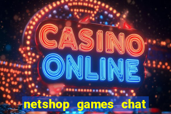 netshop games chat ao vivo